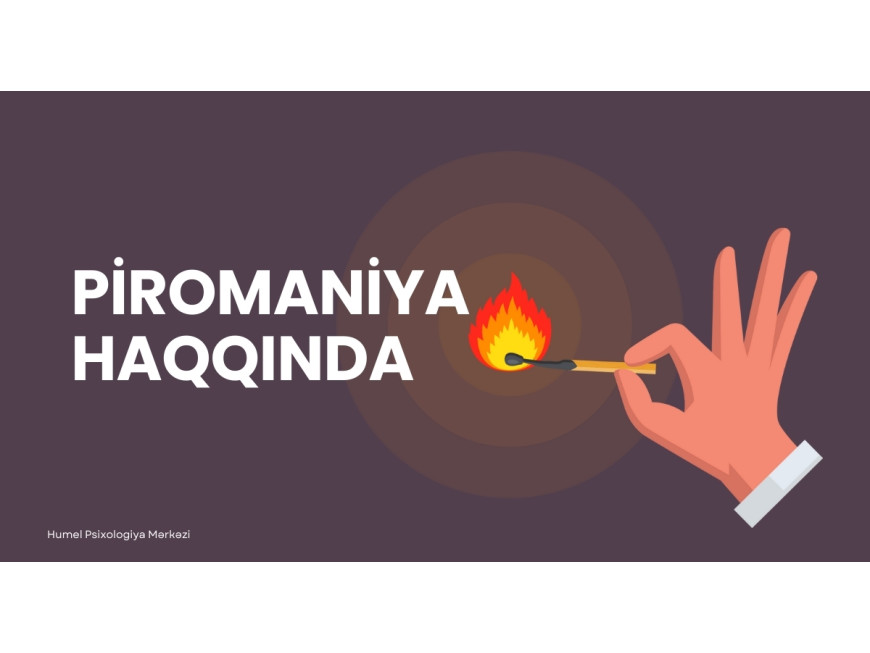 Piromaniya nədir?