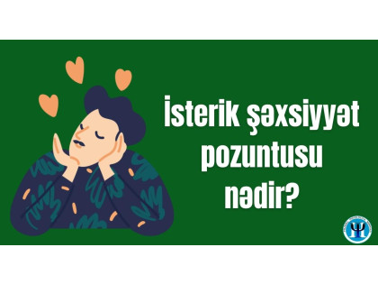 İsterik şəxsiyyət pozuntusu nədir?
