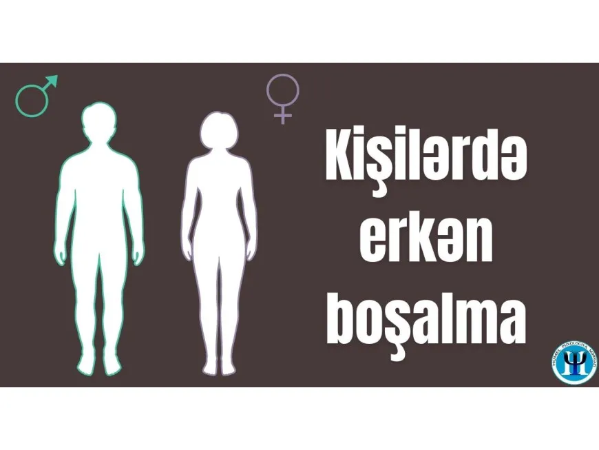 Kişilərdə erkən boşalma Kişilərdə erkən boşalma